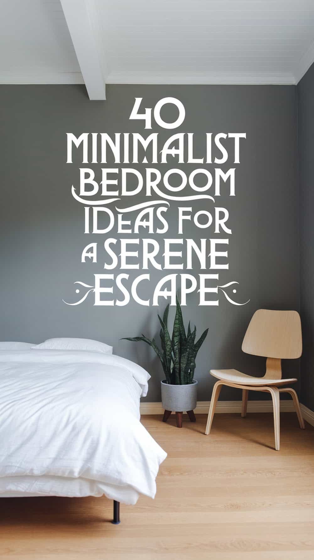 40 Minimalist Bedroom Ideas for a Serene Escape